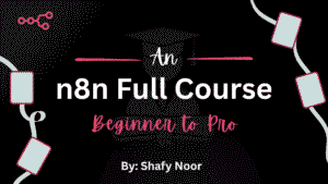 Mastering AI Automation Using n8n From Beginner to Pro